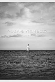 You Are Your Body/You Are Not Your Body (2014)